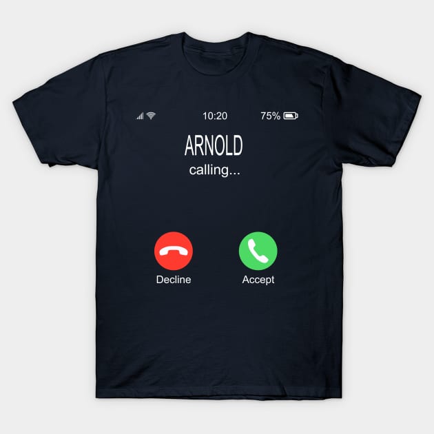 Arnold Calling T-Shirt by rajjuneja